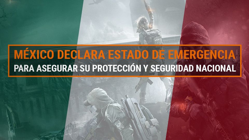The Division 2: «México declara estado de emergencia para asegurar su protección y seguridad nacional»