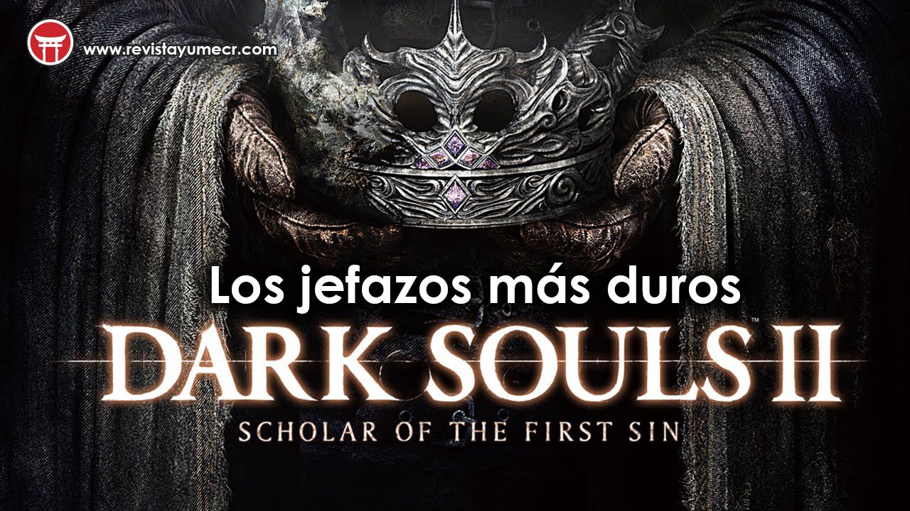[Opinión] Los 5 jefazos más duros de Dark Souls 2