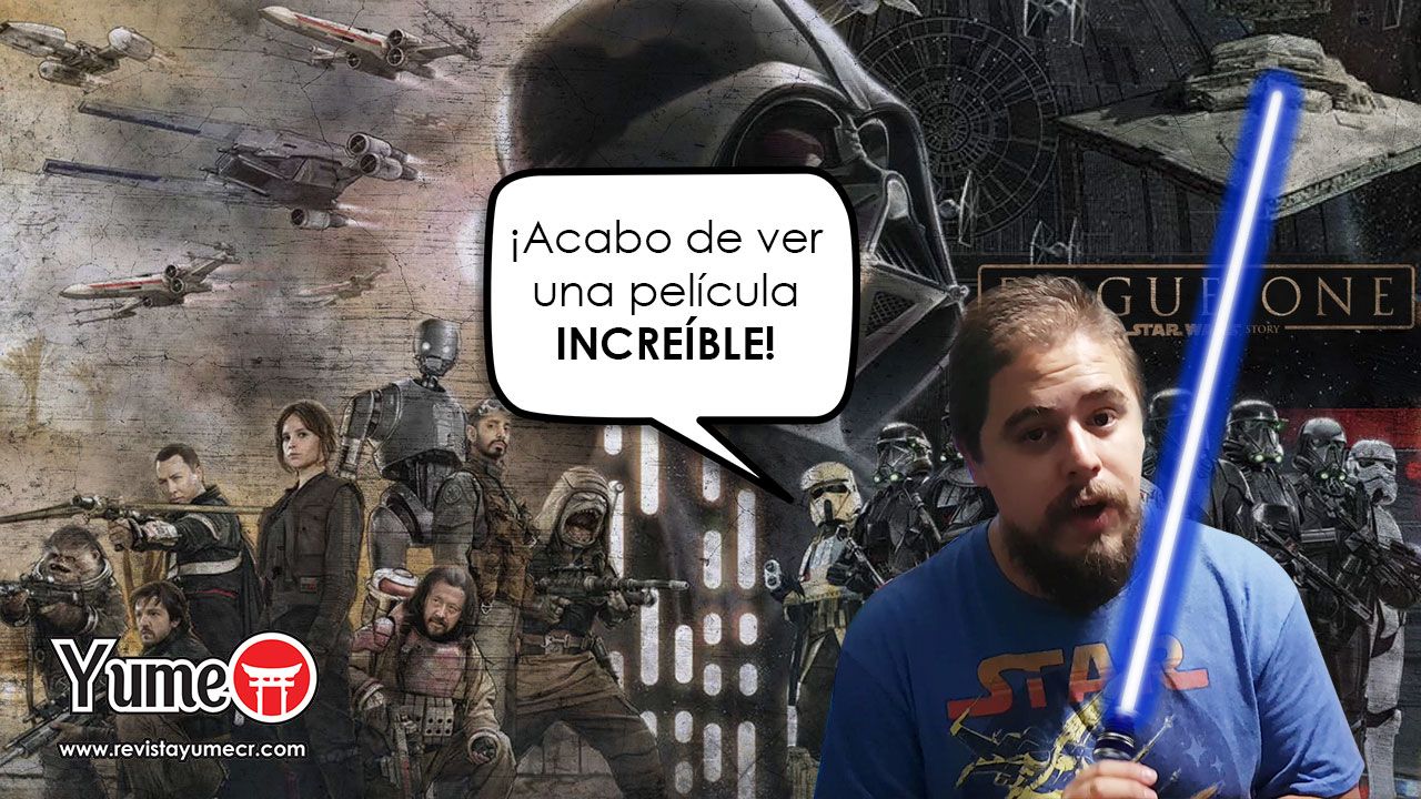 [OPINIÓN] ¡Les recomendamos ir al cine por Rogue One: A Star Wars Story! – Sin SPOILERS