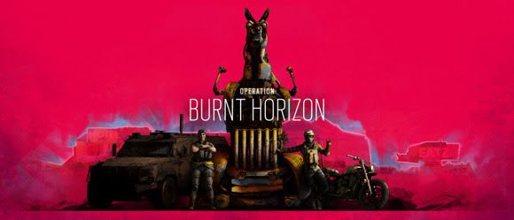 TOM CLANCY’S RAINBOW SIX® SIEGE REVELA “OPERATION BURNT HORIZON”